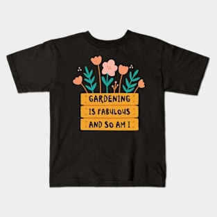 Fabulous Gardening Florist Botany Planting Flowers Kids T-Shirt